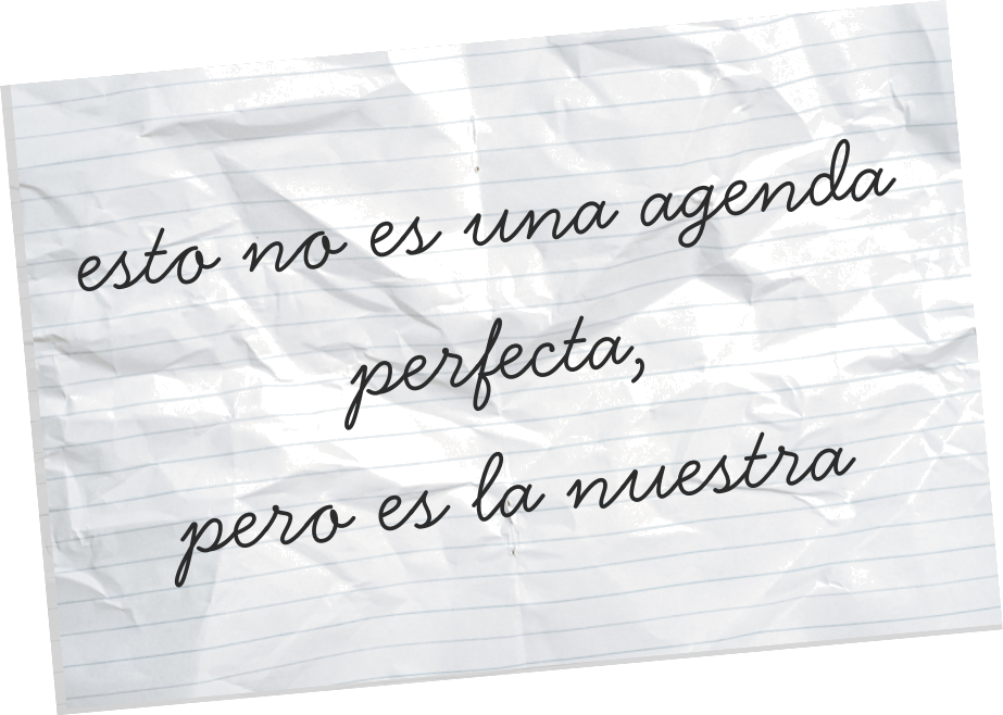 esto no es una agenda perfecta, pero es la nuestra