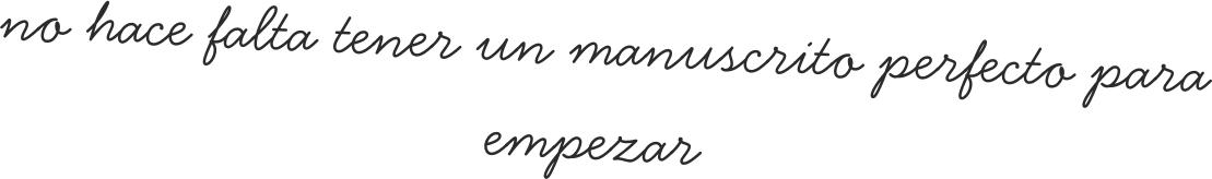 no hace falta tener un manuscrito perfecto para empezar